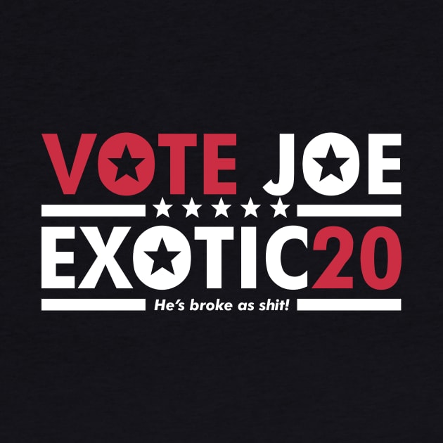 Vote Joe Exotic - 2020 President by RetroReview